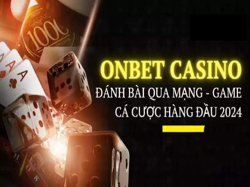 Các tựa game casino online Onbet hot hit