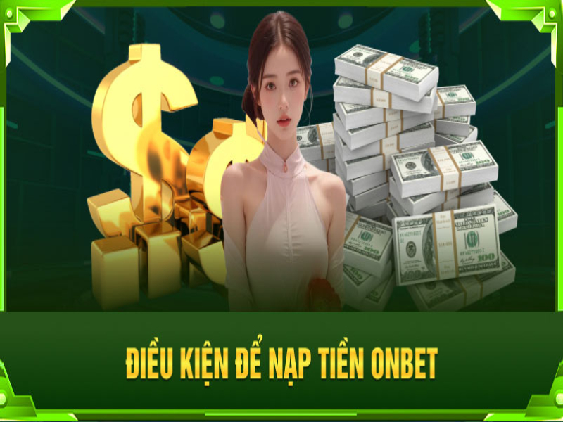 Các hình thức nạp tiền Onbet