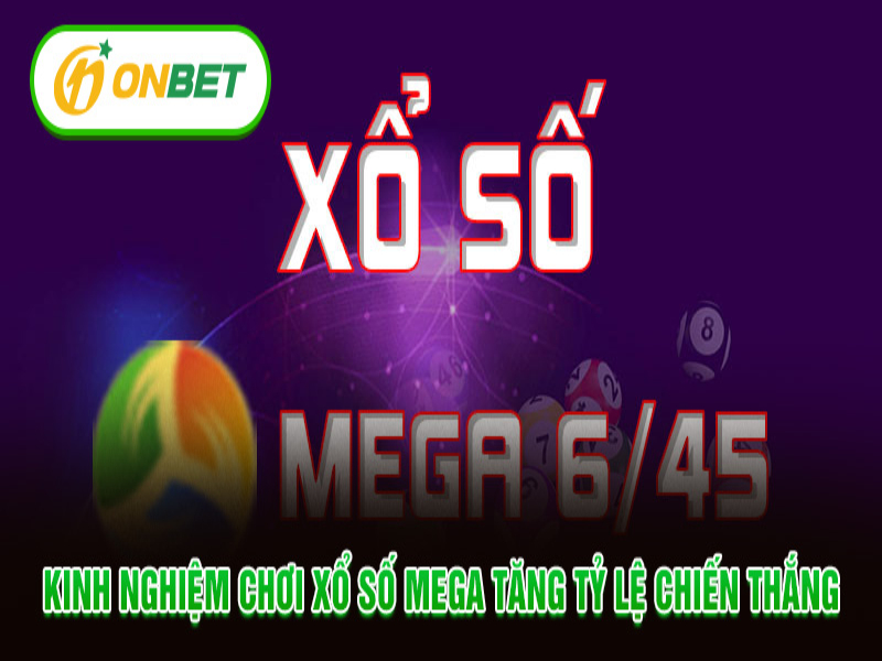 Mega 6/45 Onbet– Hướng dẫn cách chơi đánh nhanh thắng nhanh